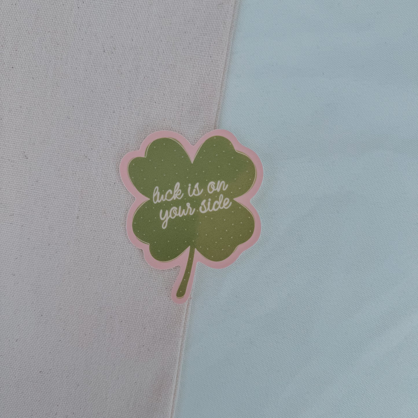 Luck Is On Your Side Sticker