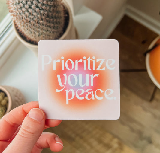 Prioritize Your Peace Sticker